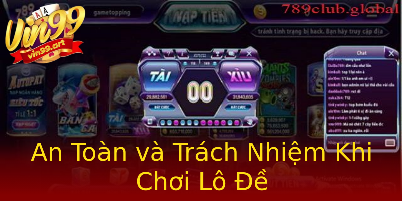 An Toàn và Trách Nhiệm Khi Chơi Lô Đề An Toàn và Trách Nhiệm Khi Chơi Lô Đề
