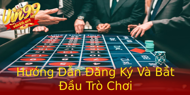 Hướng Dẫn Đăng Ký Và Bắt Đầu Trò Chơi Hướng Dẫn Đăng Ký Và Bắt Đầu Trò Chơi