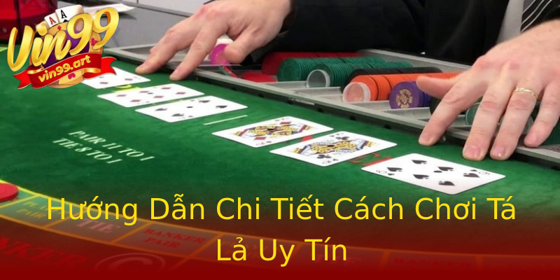 Hướng Dẫn Chi Tiết Cách Chơi Tá Lả Uy Tín Hướng Dẫn Chi Tiết Cách Chơi Tá Lả Uy Tín