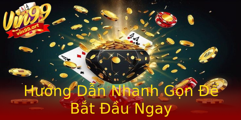 Hướng Dẫn Nhanh Gọn Để Bắt Đầu Ngay Hướng Dẫn Nhanh Gọn Để Bắt Đầu Ngay