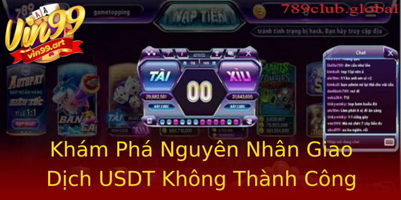 Khám Phá Nguyên Nhân Giao Dịch USDT Không Thành Công Khám Phá Nguyên Nhân Giao Dịch USDT Không Thành Công
