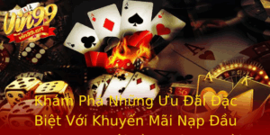 Kham Pha Nhung Uu Ai Ac Biet Voi Khuyen Mai Nap Au Vin99 Co Hoi Vang Cho Nguoi Choi Game
