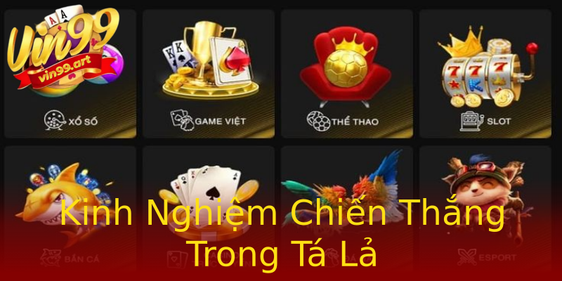 Kinh Nghiệm Chiến Thắng Trong Tá Lả Kinh Nghiệm Chiến Thắng Trong Tá Lả