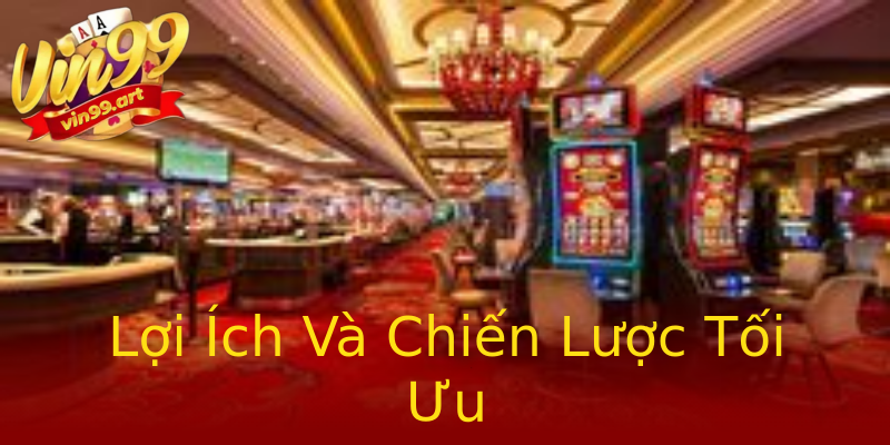 Lợi Ích Và Chiến Lược Tối Ưu Lợi Ích Và Chiến Lược Tối Ưu