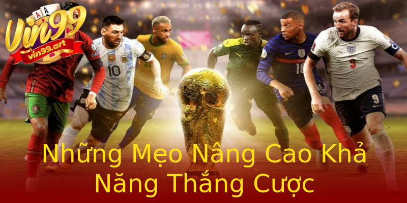 Những Mẹo Nâng Cao Khả Năng Thắng Cược Những Mẹo Nâng Cao Khả Năng Thắng Cược