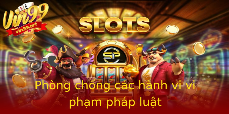 Phòng chống các hành vi vi phạm pháp luật Phòng chống các hành vi vi phạm pháp luật